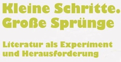 Kleine Schritte. Große Sprünge! Literatur als Experiment und Herausforderung