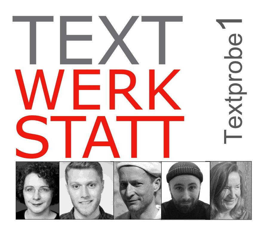 TEXTPROBE 1 Lesung der Textwerkstatt