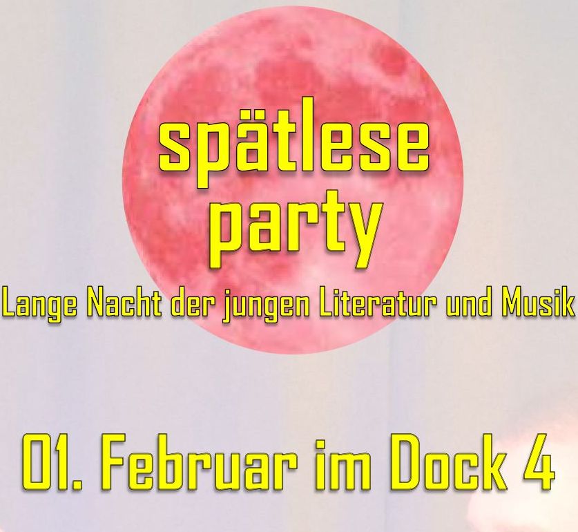 SPÄTLESE-PARTY<BR/>Lange Nacht der jungen Literatur und Musik