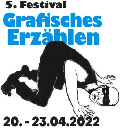 5. FESTIVAL GRAFISCHES ERZÄHLEN 20. bis 23. April 2022